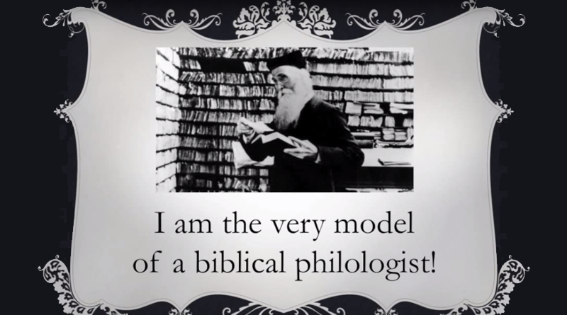 The Very Model of a Biblical Philologist